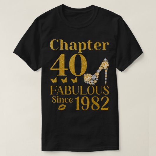 40th Birthday Chapter 40 Fabulous Since 1982 T-Shirt (Design vorne)