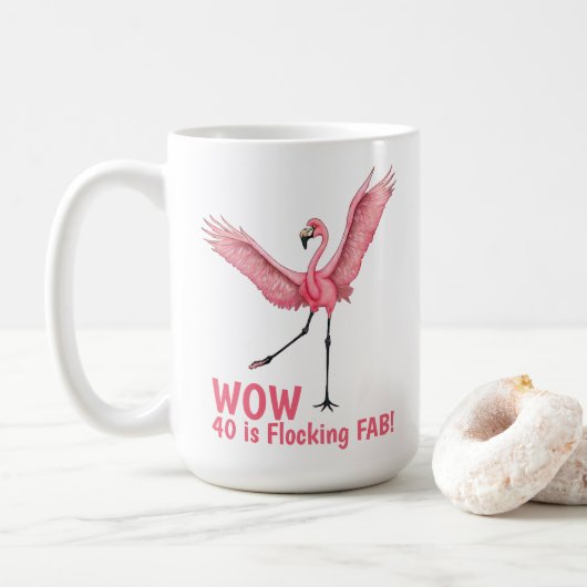 40th Birthday Flocking Fabulous Flamingo Kaffeetasse (Mit Donut)