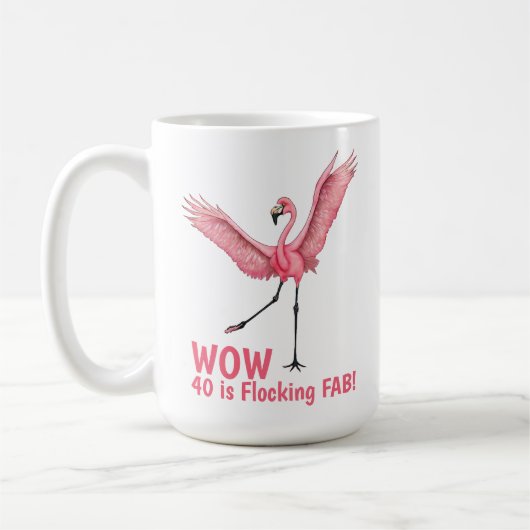 40th Birthday Flocking Fabulous Flamingo Kaffeetasse (Links)