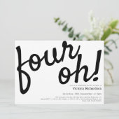 40th Birthday Four Oh! Black White Fun Minimalist Einladung (Stehend Vorderseite)