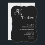 40th Birthday RIP 30s Black and White Party Einladung<br><div class="desc">This is a modern, 40th birthday, Halloween adult party design. This simple RIP 30s design, is in classic black and white with stylish typography. The template is set up for you to simply add your name Halloween birthday party details. Perfect for a cool and fun, Halloween themed, 40th birthday party....</div>
