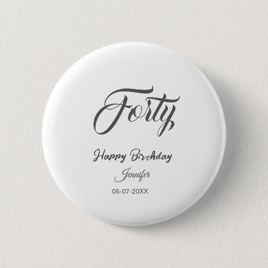 40th forty letterbirthday add name date year gray  button (Vorderseite)