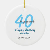 40th & renewed birthday name date blue bold number keramik ornament (Hinten)