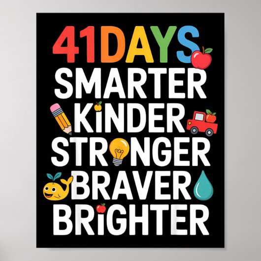 41 Days Smarter Kinder Stronger Braver Brighter Poster (Vorne)