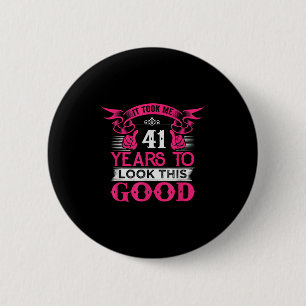 41 Jahre alt Geburtstag Funny Zitat Grafik 41. Button