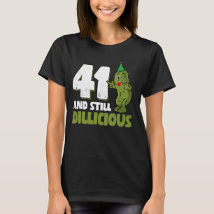 41 Jahre alter Cucumber Dillicious 41. Geburtstag  T-Shirt