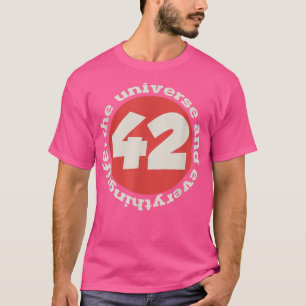 42 die Antwort auf das Leben im Universum und alle T-Shirt