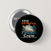 42. Geburtstag Kreuzfahrt Crew Freunde Familienurl Button (Vorne & Hinten)
