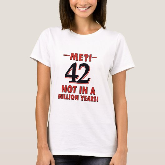 42 Geburtstagsentwürfe T-Shirt (Vorderseite)