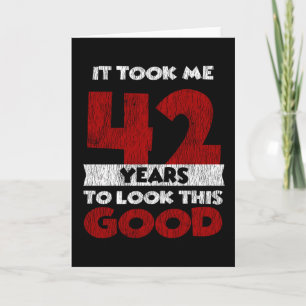 42 Jahre alt hat mich zum 42. Geburtstag gut ausse Karte