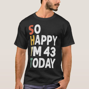 43 Jahre alt Geburtstag Vintag so glücklich im heu T-Shirt