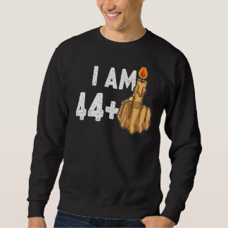 44+1 Middle Finger 45. Geburtstag Provokativ Sweatshirt