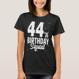 44. Geburtstag Squad Happy B Day Party 44 Y T-Shirt