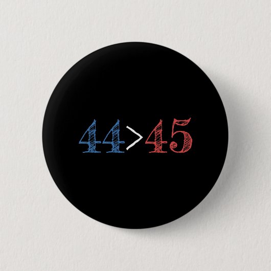 44 ist größer als 45 Präsidentschaftsprotest Button (Vorderseite)