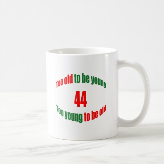 44 zu alt kaffeetasse (Rechts)