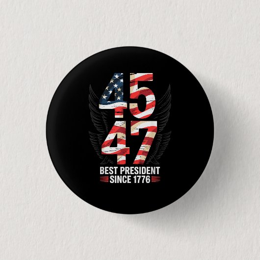 45 47 Bester Präsident seit 1776 Patriotisch Button (Vorderseite)