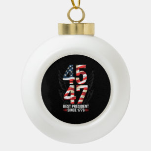 45 47 Bester Präsident seit 1776 Patriotisch Keramik Kugel-Ornament