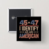 45 47 Ich bezeichne mich als amerikanischen Trump- Button (Vorne & Hinten)