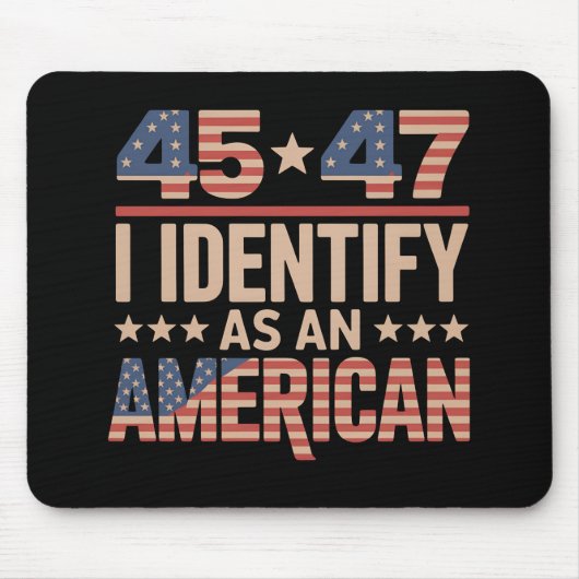 45 47 Ich bezeichne mich als amerikanischen Trump- Mousepad (Vorne)