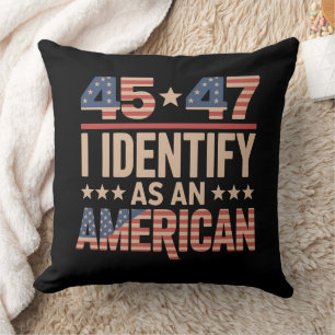45 47 Ich identifiziere mich als amerikanischer Tr Kissen