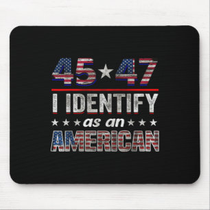 45 47 Ich identifiziere mich als amerikanisches T- Mousepad