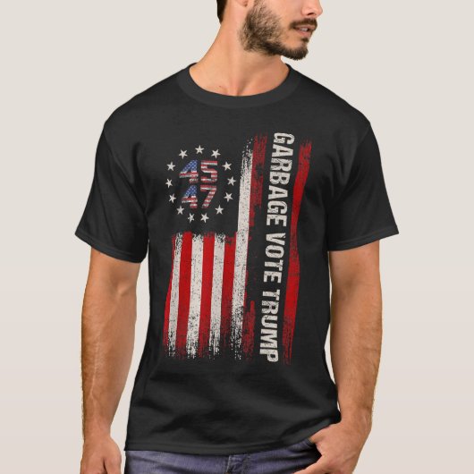 45 47 Trump 2024 Wahl Amerikanische Flagge Garbage T-Shirt (Vorderseite)