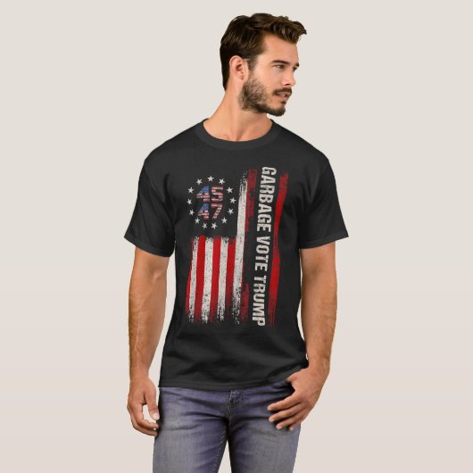 45 47 Trump 2024 Wahl Amerikanische Flagge Garbage T-Shirt (Vorne ganz)