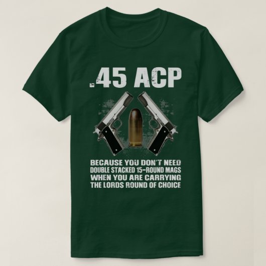 45 AKP, weil Sie nicht doppelt gestapelt 15Roun T-Shirt (Design vorne)