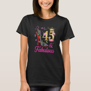 45 & Fabulous 45 Years Old 45 th Bday Butterflies T-Shirt
