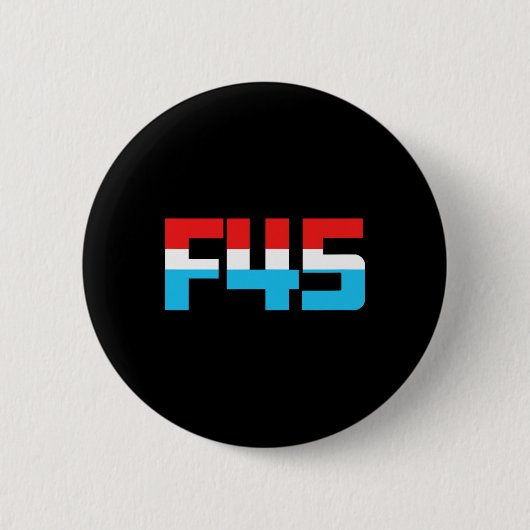 45! Funny Minimalistisch Anti-trump F45 Graphic Button (Vorderseite)