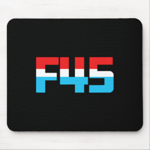 45! Funny Minimalistisch Anti-trump F45 Graphic Mousepad