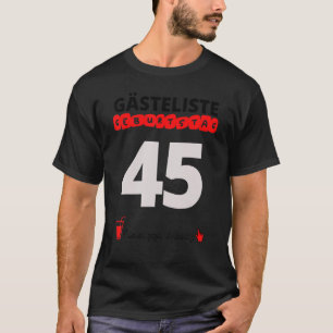 45. Geburtstag Gästeliste Unterschrift Gästebuch 4 T-Shirt