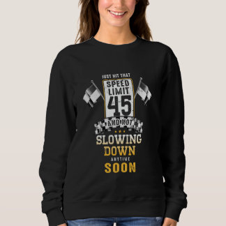 45. Geburtstag Idea Speed Limit Sign 45 mph Funny Sweatshirt