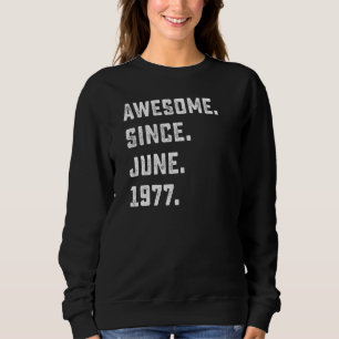 45. Geburtstag Phantastisch seit Juni 1977 45 Jahr Sweatshirt