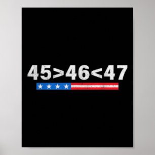 45 ist größer als 46, 47 ist größer als 46 Trump Poster