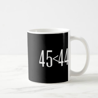 45 ist weniger als 44 Lustiges Anti-Trump-Geschenk Kaffeetasse