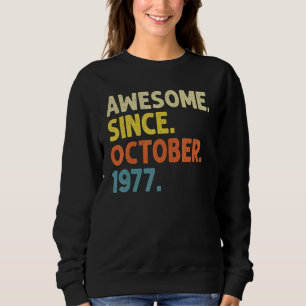 45 Jahre alt Phantastisch seit Oktober 1977 45. Ge Sweatshirt