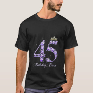 45 Jahre alte Frauen, meine 45. Geburtstagskönigin T-Shirt