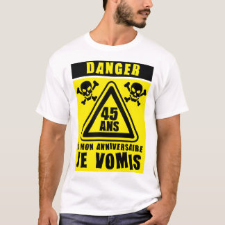 45 Jahre Gefahr erbrechen T-Shirt