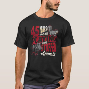 45 Jahre gestopfte Tiere Taxidermist Geburt T-Shirt