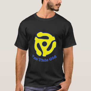 45 Rekord Ich bin so alt T-Shirt