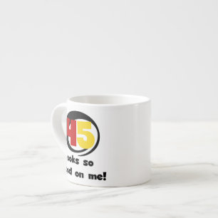 45 sieht mir so gut aus wie Shirts und Geschenke Espressotasse