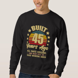 45 Years Ago All Parts Original 45th Birthday Sweatshirt