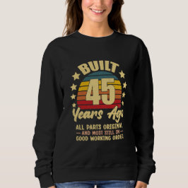 45 Years Ago All Parts Original 45th Birthday Sweatshirt