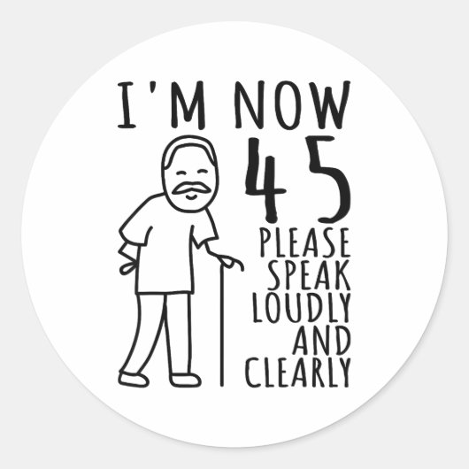 45th Birthday For Him_men _ I'm Now 45 Years Old _ Runder Aufkleber (Vorderseite)