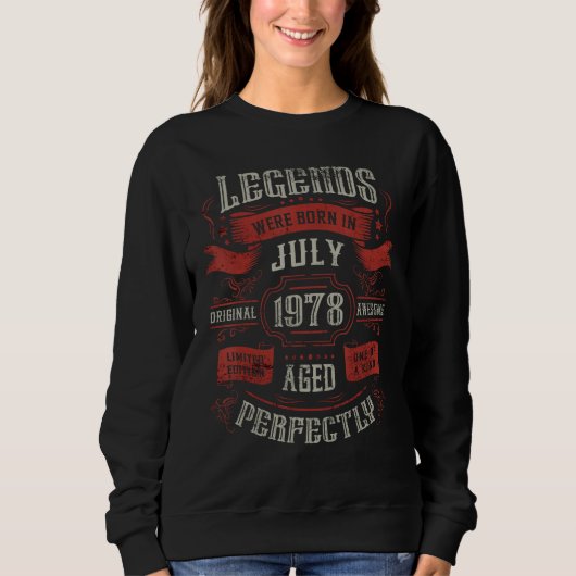 45th Birthday Legends were born in July 1978 Sweatshirt (Vorderseite)