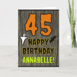 45th Birthday: Spooky Halloween Theme, Custom Name Karte<br><div class="desc">The front of this scary and spooky Hallowe'en birthday themed greeting card design features a large number "45". It also features the message "HAPPY BIRTHDAY, ", plus a customizable name. There are also depictions of a bat and a ghost on the front. The inside features a personalized birthday greeting message,...</div>