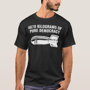 4670 Kilogramm reine Demokratie T-Shirt