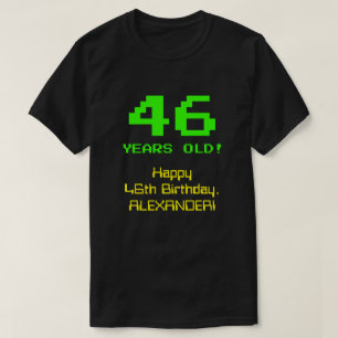 46. Geburtstag: Spaß, 8-Bit-Look, Nerdy / Geeky "4 T-Shirt
