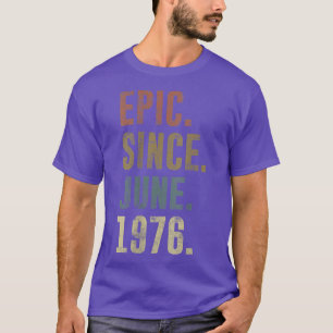 46. Geburtstag Vintag Epic Seit Juni 1976 T-Shirt